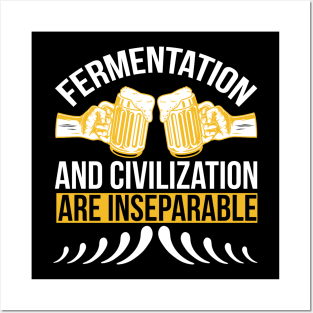 Fermentation And Civilization Are Inseparable T Shirt For Women Men Posters and Art